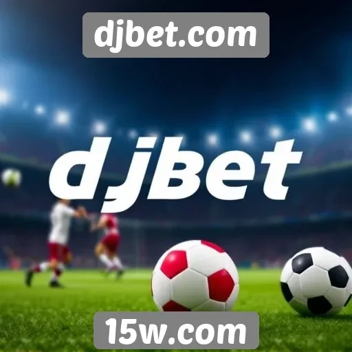 Plataforma djbet.com se destaca em apostas esportivas